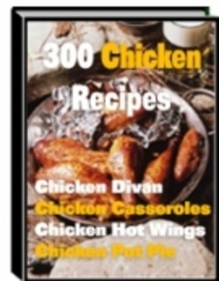 Product picture 300 delicious chicken recipe 